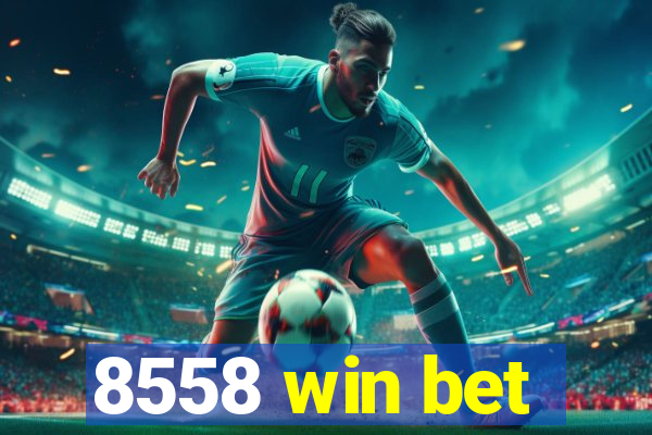 8558 win bet